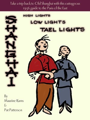 cover image of Shanghai--High Lights, Low Lights, Tael Lights